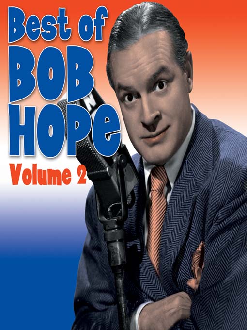 Title details for Best of Bob Hope, Volume 2 by RadioClassics, Inc. © 2005 - Available
